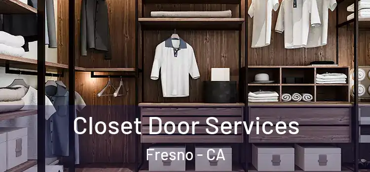 Closet Door Services Fresno - CA