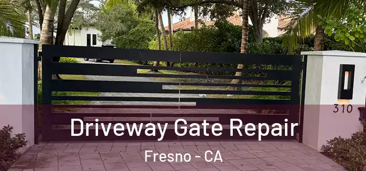 Driveway Gate Repair Fresno - CA