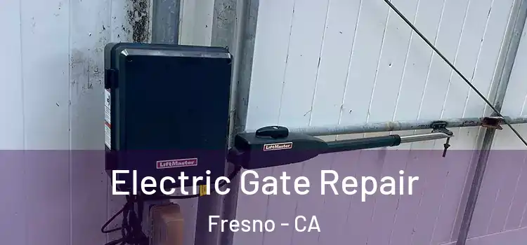 Electric Gate Repair Fresno - CA