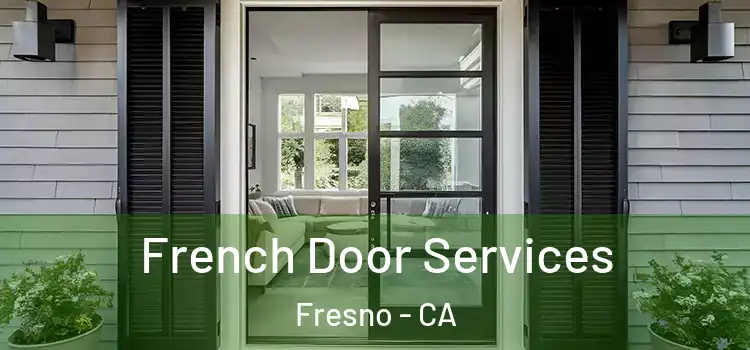 French Door Services Fresno - CA