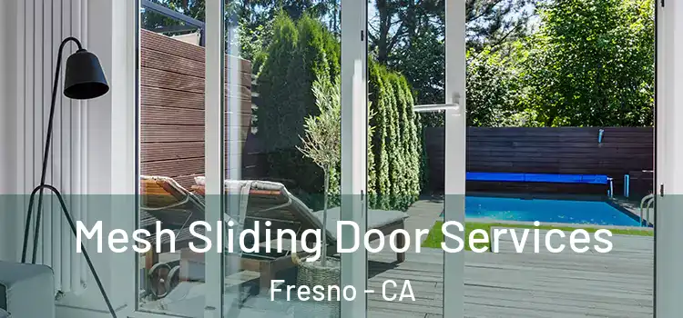 Mesh Sliding Door Services Fresno - CA