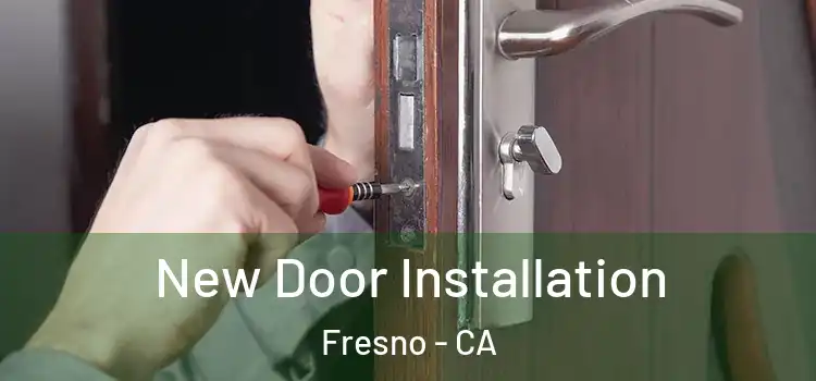 New Door Installation Fresno - CA