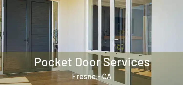 Pocket Door Services Fresno - CA