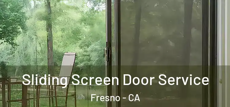 Sliding Screen Door Service Fresno - CA