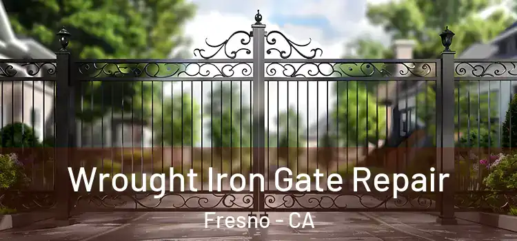 Wrought Iron Gate Repair Fresno - CA